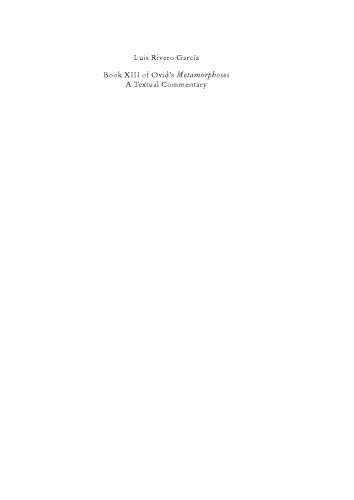 Book Xiii Of Ovids Metamorphoses A Textual Commentary Luis Rivero Garca
