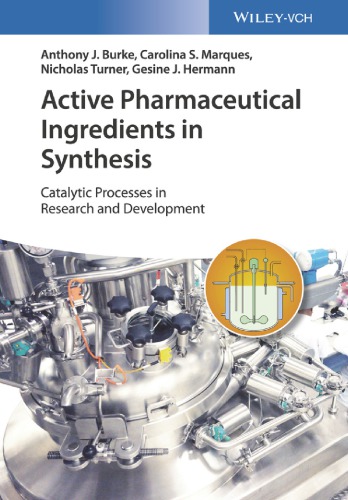 Active Pharmaceutical Ingredients In Synthesis Catalytic Processes In Research And Development Anthony J Burke