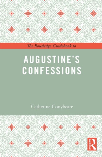 The Routledge Guidebook To Augustines Confessions Catherine Conybeare