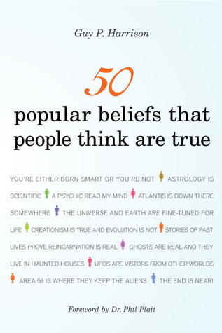 50 Popular Beliefs That People Think Are True Guy P Harrison