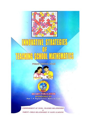Amti Innovative Strategies Of Teaching School Mathematics Primary School Stage Prof T R Raghavasastri Memorial Trust Chennai Math Olympiad Foundation Prof T R Raghavasastri Memorial Trust
