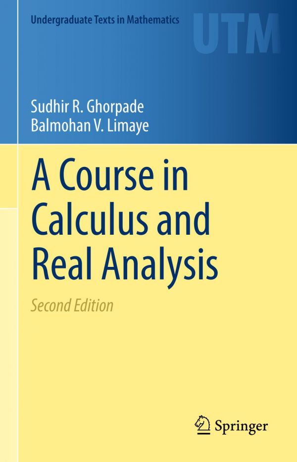 A Course In Calculus And Real Analysis Second Edition 2nd Edition Sudhir R Ghorpade