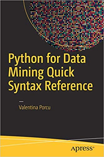 Python For Data Mining Quick Syntax Reference 1st Edition Valentina Porcu