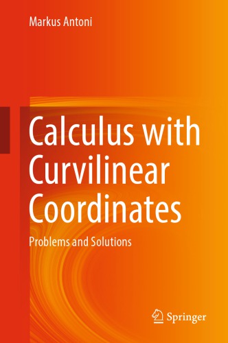 Calculus With Curvilinear Coordinates Problems And Solutions Markus Antoni
