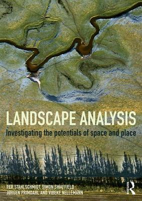 Landscape Analysis Investigating The Potentials Of Space And Place Hardcover Per Stahschmidt Vibeke Nellemann Jorgen Primdahl Simon Swaffield