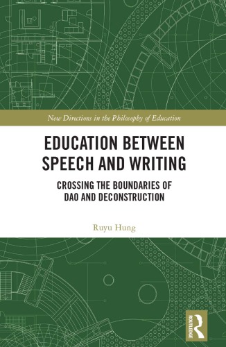 Education Between Speech And Writing Crossing The Boundaries Of Dao And Deconstruction Ruyu Hung
