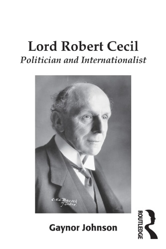 Lord Robert Cecil Politician And Internationalist Gaynor Johnson
