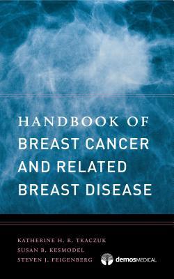 Handbook Of Breast Cancer And Related Breast Disease Paperback Katherine Hr Tkaczuk Susan B Kesmodel Steven J Feigenberg