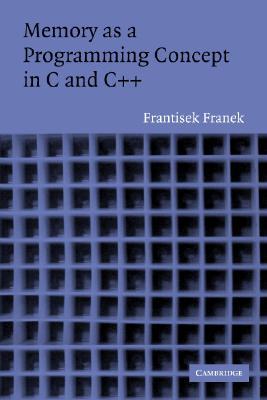 Memory As A Programming Concept In C And C Paperback Frantisek Franek