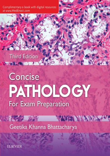 Concise Pathology For Exam Preparation 3rd Edition Geetika Khanna Bhattacharya