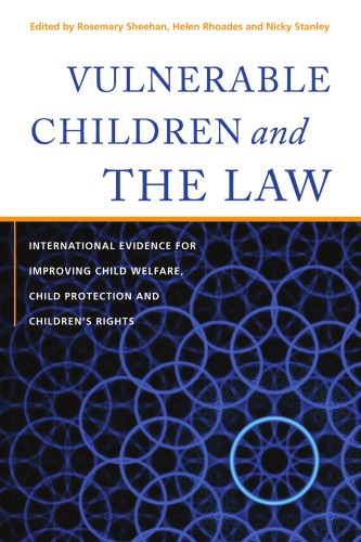 Vulnerable Children And The Law International Evidence For Improving Child Welfare Child Protection And Childrens Rights Rosemary Sheehan