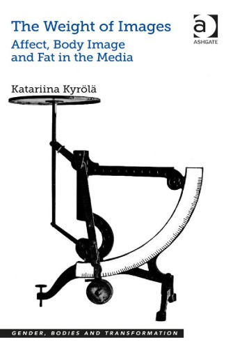 The Weight Of Images Affect Body Image And Fat In The Media Katariina Kyrl