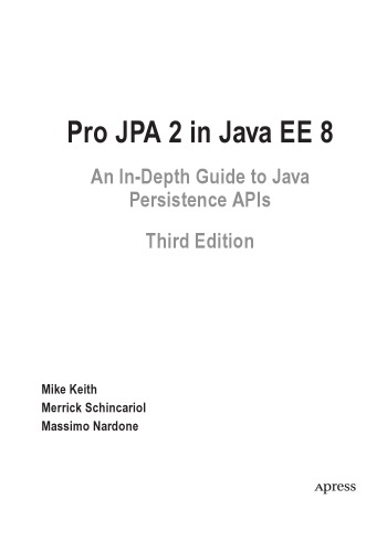 Pro Jpa 2 In Java Ee 8 An Indepth Guide To Java Persistence Apis 3rd Ed Mikekeith
