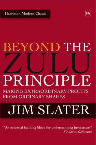 Beyond The Zulu Principle Extraordinary Profits From Growth Shares Reprinted Edition Jim Slater