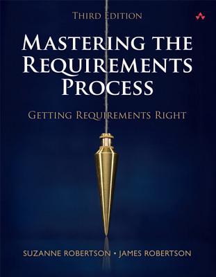 Mastering The Requirements Process Getting Requirements Right 3rd Edition Suzanne Robertson James Robertson