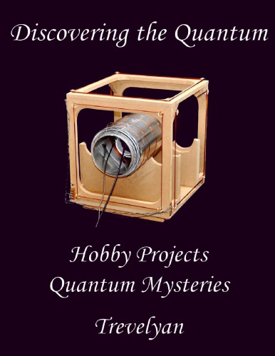 Discovering The Quantum Hobby Projects Reveal Quantum Mysteries Sw Manley Trevelyan