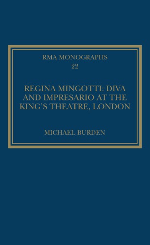 Regina Mingotti Diva And Impresario At The Kings Theatre London Michael Burden