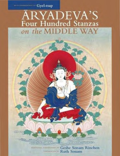 Four Hundred Stanzas On The Middle Way With Commentary Aryadeva