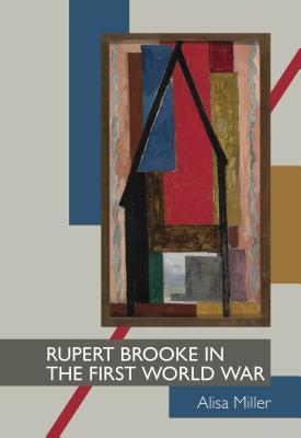 Rupert Brooke In The First World War Hardcover Alisa Miller
