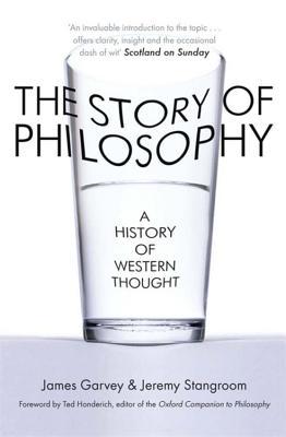 The Story Of Philosophy A History Of Western Thought Paperback James Garvey Jeremy Stangroom