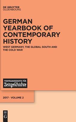 West Germany The Global South And The Cold War Hardcover Agnes Bresselau Von Bressensdorf Elke Seefried Christian Ostermann