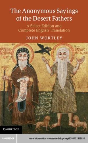 The Anonymous Sayings Of The Desert Fathers A Select Edition And Complete English Translation John Wortley