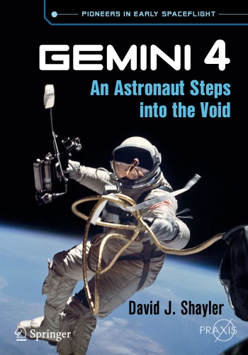 Gemini 4 An Astronaut Steps Into The Void David J Shayler