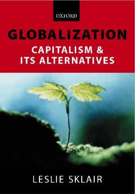 Globalization Capatalism And Its Alternatives 3rd Edition Leslie Sklair