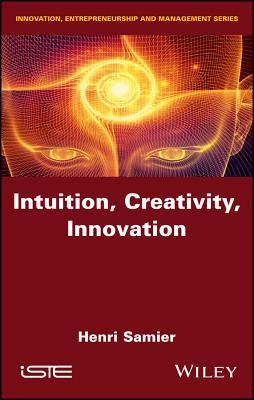 Intuition Creativity Innovation Hardcover Henri Samier