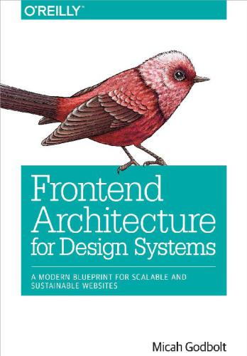 Frontend Architecture For Design Systems Micah Godbolt Micah Godbolt