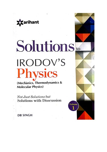 Mechanics Upto Page 209 Laws Of Conservation Of Energy Momentum And Angular Momentum Solutions To Irodov Physics Discussions By D B Singh Arihant D B Singh Arihant