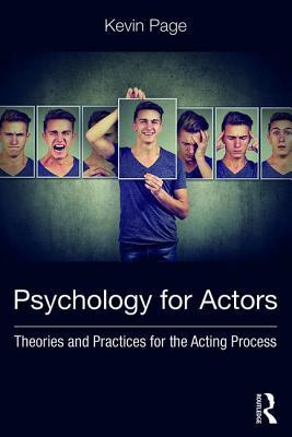Psychology For Actors Theories And Practices For The Acting Process Paperback Kevin Page