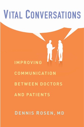 Vital Conversations Improving Communication Between Doctors And Patients Dennis Rosen