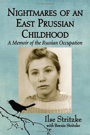 Nightmares Of An East Prussian Childhood A Memoir Of The Russian Occupation Paperback Ilse Stritzke