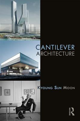 Cantilever Architecture Hardcover Kyoung Sun Moon