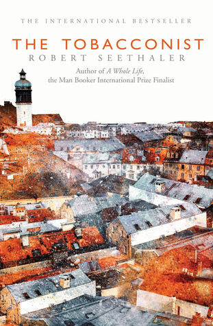 The Tobacconist Der Trafikant Hardcover Robert Seethaler Charlotte Collins Translation