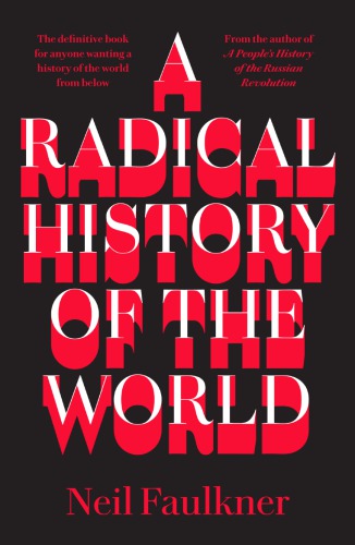 A Radical History Of The World Neil Faulkner