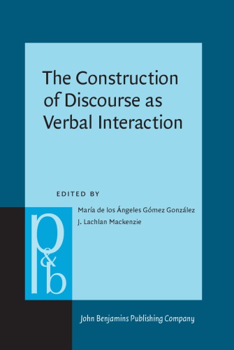 The Construction Of Discourse As Verbal Interaction Hardcover Mara De Los Ngeles Gmez Gnzalez Editor
