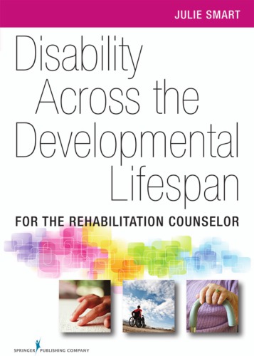 Disability Across The Developmental Life Span For The Rehabilitation Counselor Julie Smart