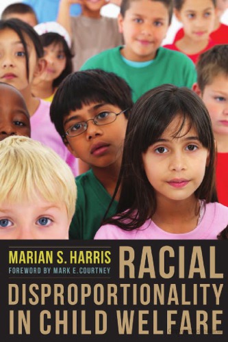 Racial Disproportionality In Child Welfare Marian S Harris