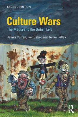 Culture Wars The Media And The British Left Paperback James Curran
