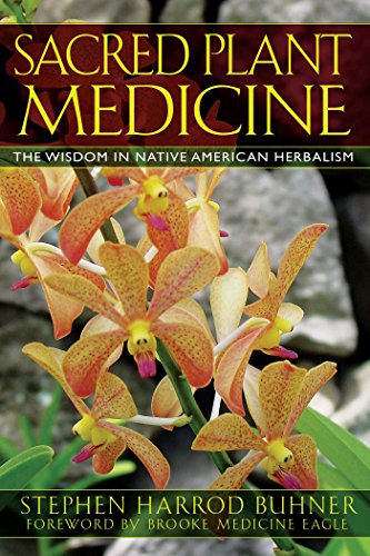 Sacred Plant Medicine The Wisdom In Native American Herbalism 3rd Edition Retail Stephen Harrod Buhner