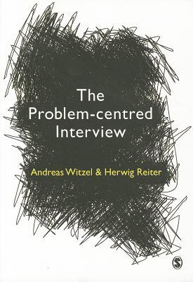 The Problemcentred Interview Principles And Practice Paperback Andreas Witzel Herwig Reiter