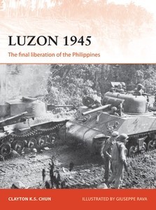 Luzon 1945 The Final Liberation Of The Philippines 1st Clayton Ks Chun
