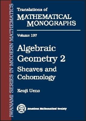 Algebraic Geometry 2 Sheaves And Cohomology Kenji Ueno