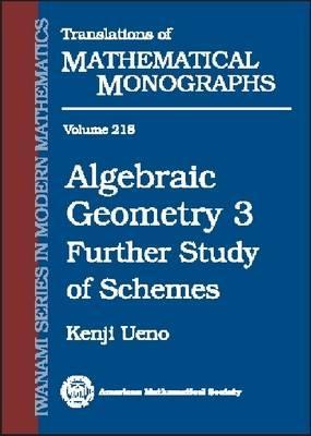 Algebraic Geometry 3 Further Study Of Schemes Kenji Ueno