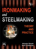 Iron Making And Steelmaking Theory And Practice 1st Ghosh A Chatterjee