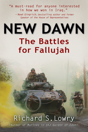 New Dawn The Battles For Fallujah Richard S Lowry