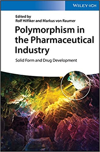 Polymorphism In The Pharmaceutical Industry Solid Form And Drug Development Markus Von Raumer