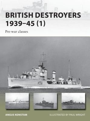 British Destroyers 193945 Prewar Classes Angus Konstam